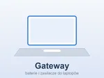 Gateway 7110 – baterie i zasilacze
